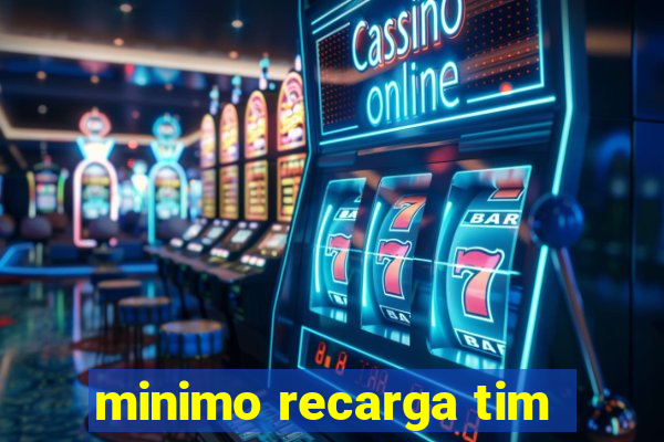 minimo recarga tim