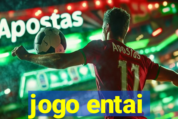 jogo entai
