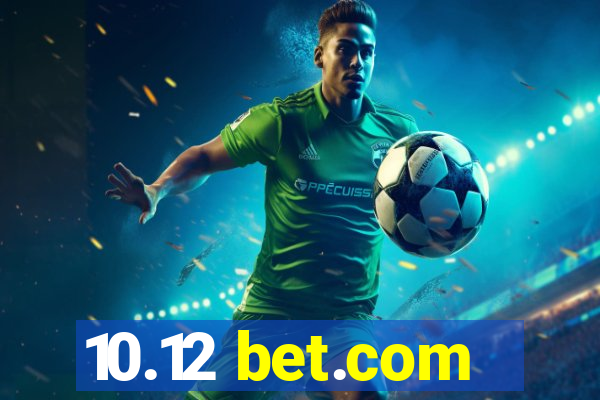 10.12 bet.com