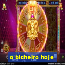 o bicheiro hoje