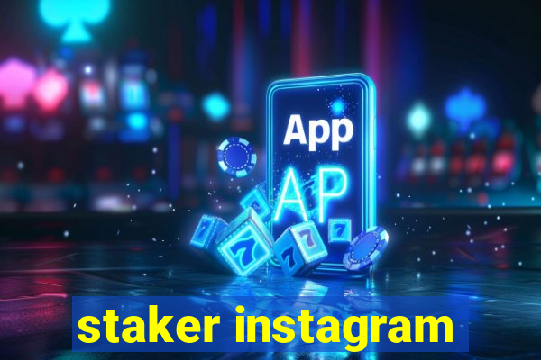 staker instagram