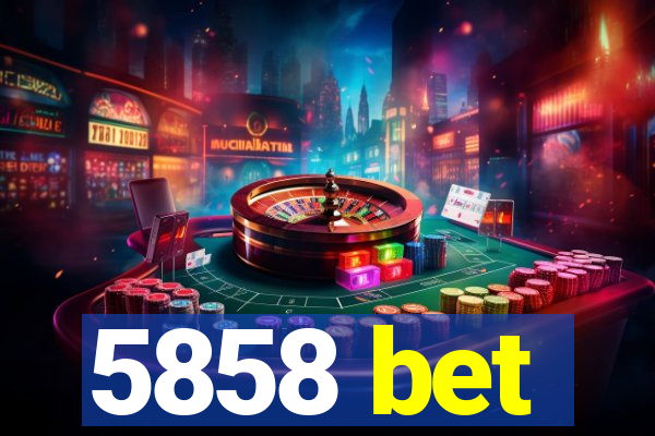 5858 bet
