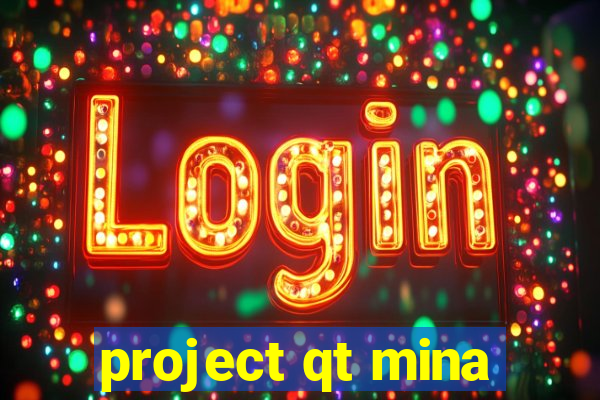 project qt mina
