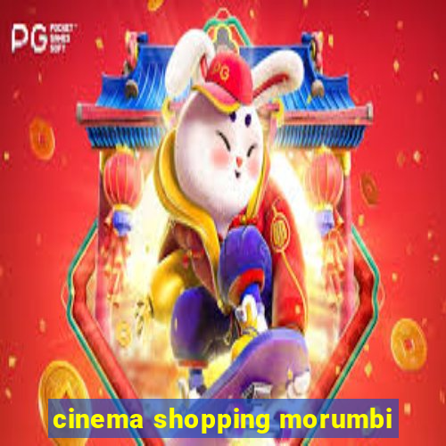 cinema shopping morumbi