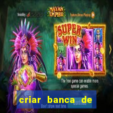 criar banca de apostas grátis