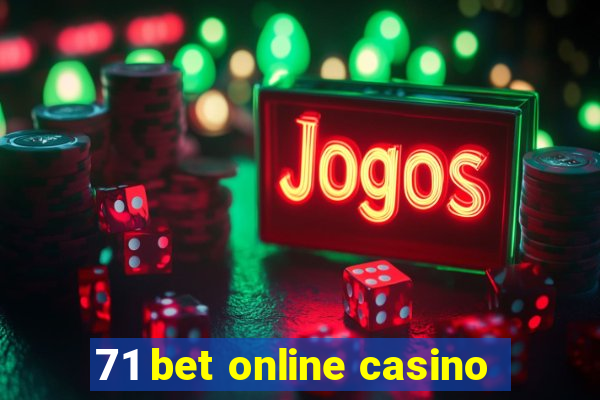 71 bet online casino