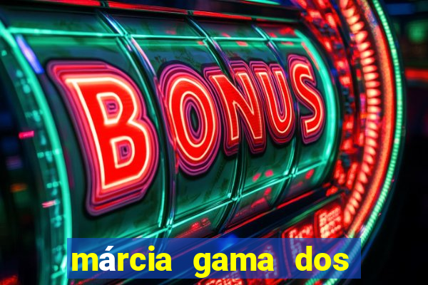 márcia gama dos santos nepomuceno