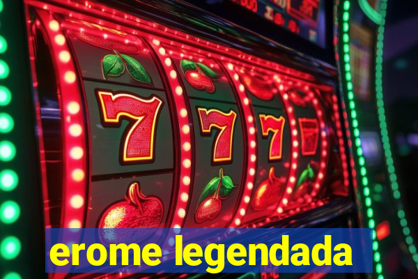 erome legendada