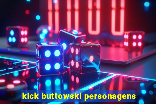 kick buttowski personagens