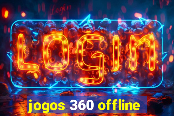 jogos 360 offline