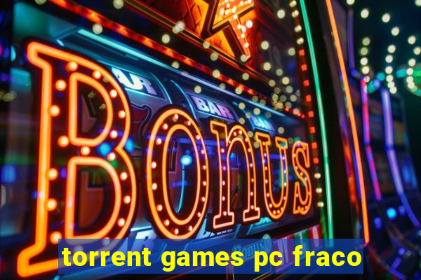 torrent games pc fraco