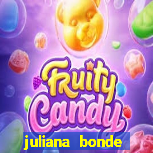 juliana bonde mostrando tudo