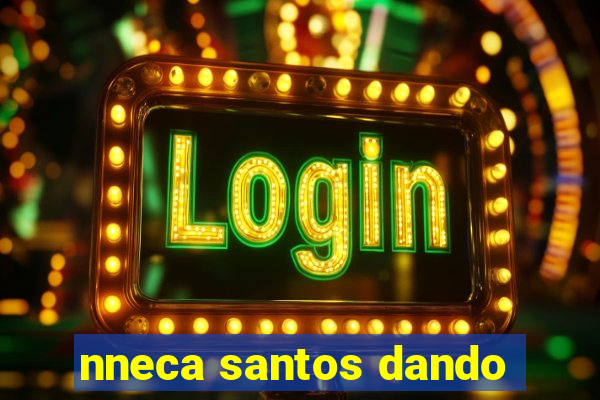 nneca santos dando