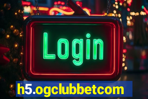 h5.ogclubbetcom