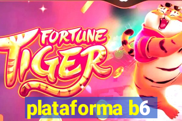 plataforma b6