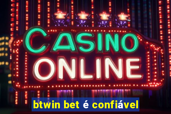 btwin bet é confiável