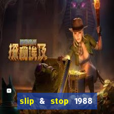 slip & stop 1988 bingo tarte!!!