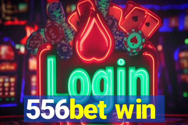 556bet win