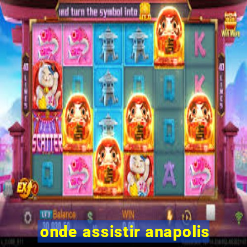 onde assistir anapolis