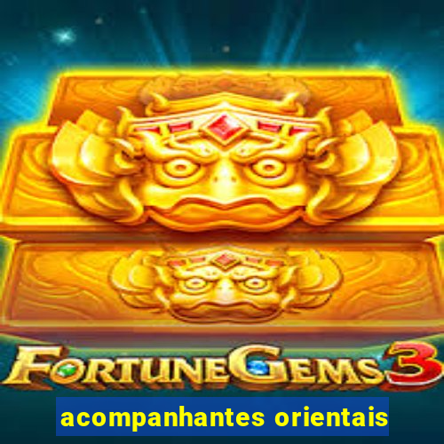 acompanhantes orientais