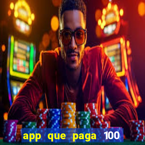app que paga 100 reais por dia