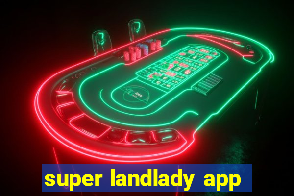 super landlady app