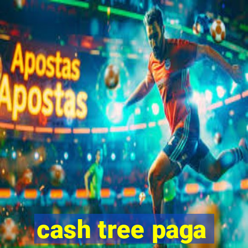 cash tree paga