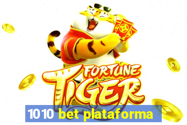 1010 bet plataforma