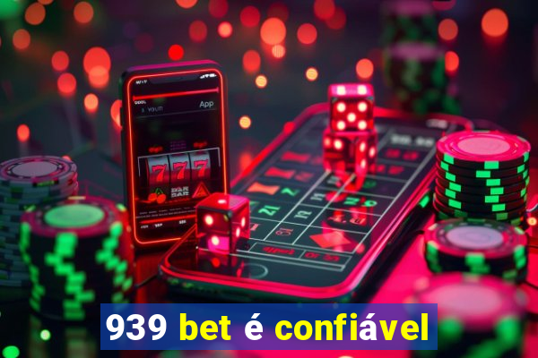 939 bet é confiável