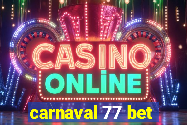 carnaval 77 bet
