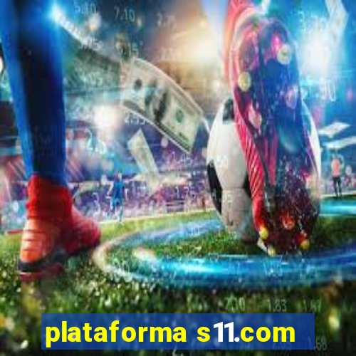 plataforma s11.com