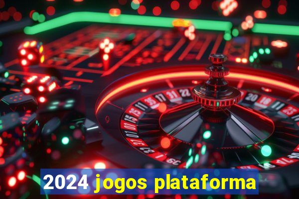 2024 jogos plataforma