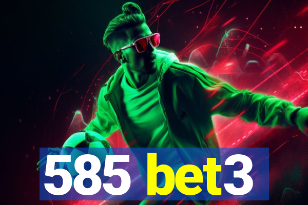 585 bet3