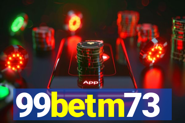 99betm73