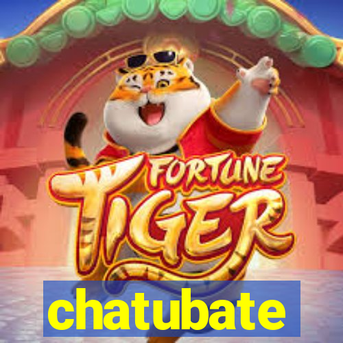 chatubate