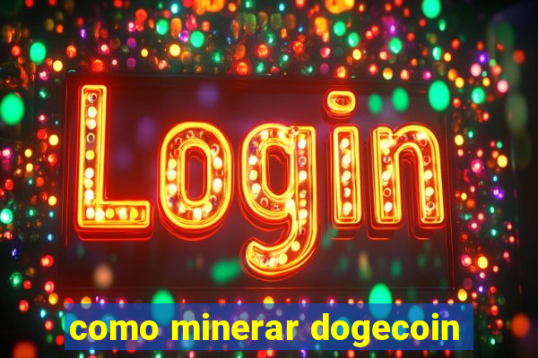como minerar dogecoin