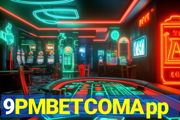 9PMBETCOMApp