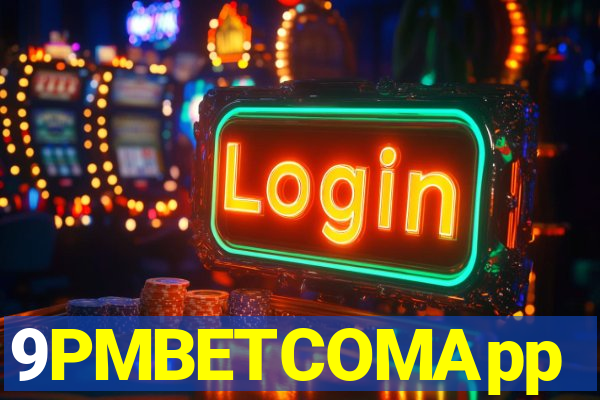 9PMBETCOMApp