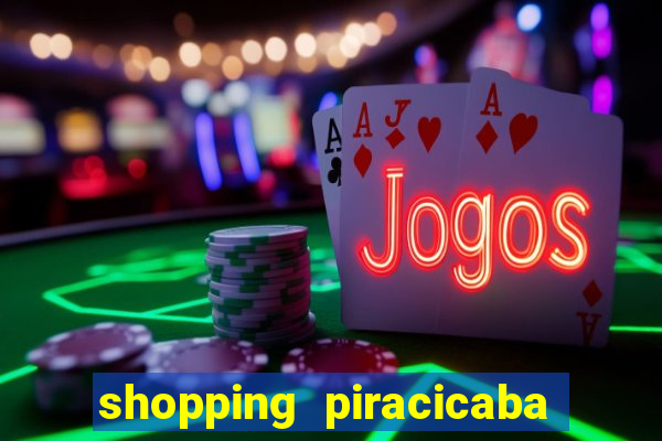 shopping piracicaba - brmalls