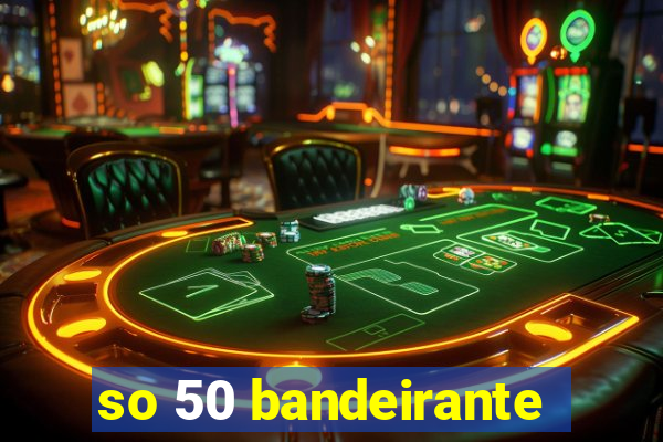 so 50 bandeirante