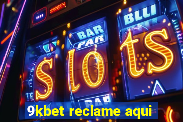 9kbet reclame aqui