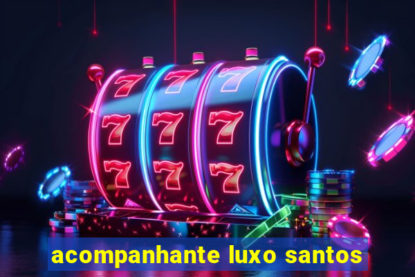 acompanhante luxo santos