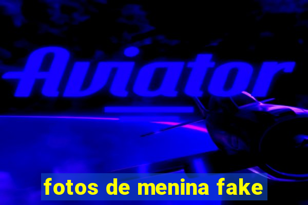 fotos de menina fake