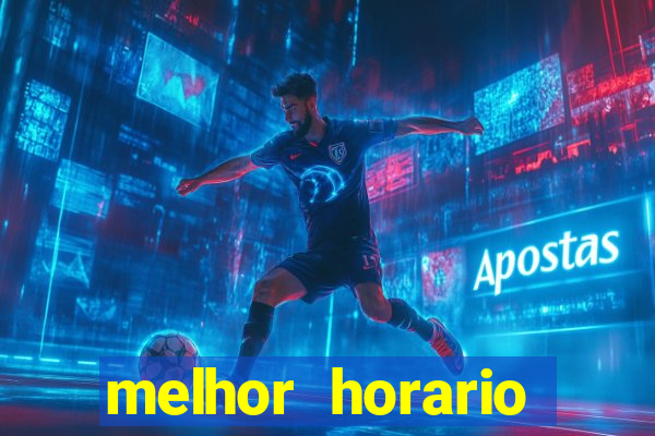 melhor horario jogar fortune tiger