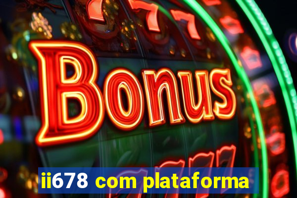 ii678 com plataforma