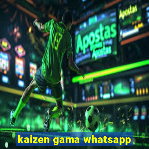 kaizen gama whatsapp