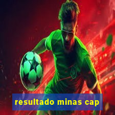 resultado minas cap