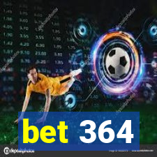 bet 364