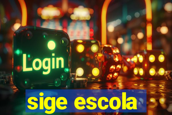 sige escola