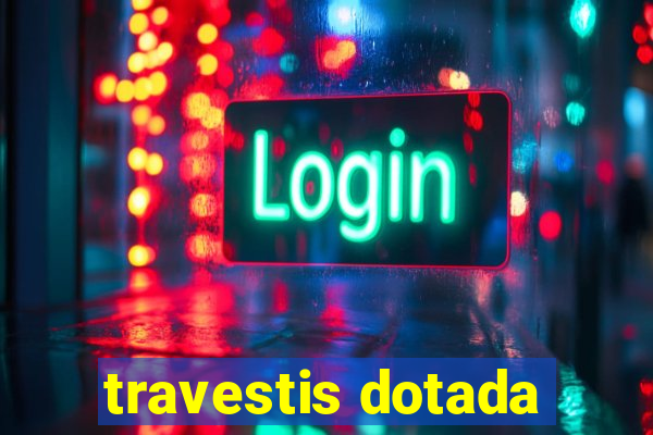 travestis dotada